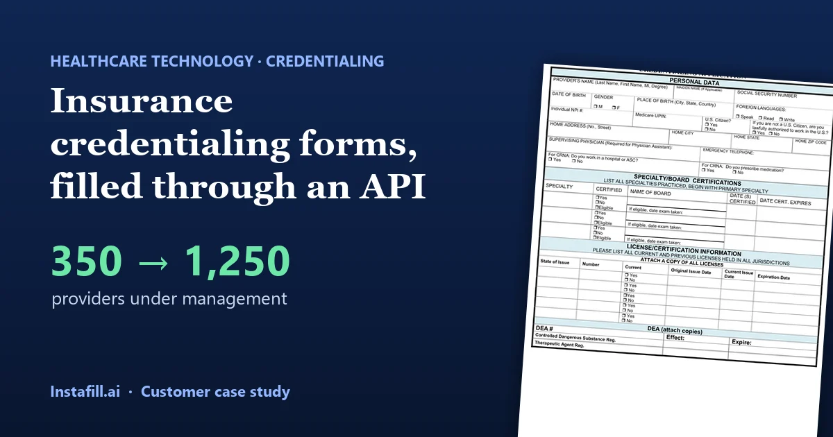 Insurance credentialing forms, filled through an API: EightAI grew from 350 to 1,250 providers under management