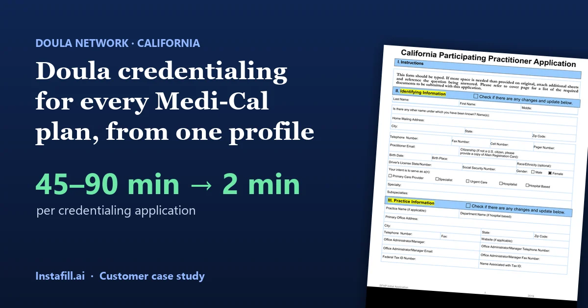 Doula credentialing applications for Medi-Cal health plans, filled from one profile: 45–90 minutes down to 2 minutes